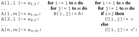 Figure 1. Idiomatic matrix initializations in AUTOBAYES andAUTOFILTER