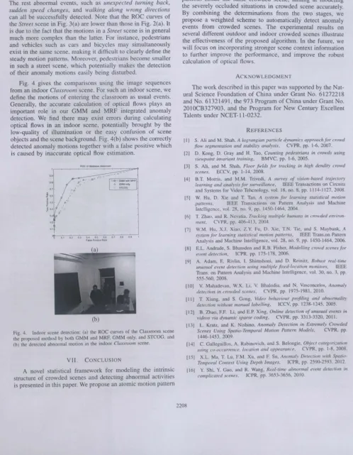 Fig. 4 gives the comparisonsusing the image sequencesdefine the motions of enteringfrom an indoor ClassroomGenerally,importantdetection.opticalobjects and the scene background.detected anomaly motions together with a false positive whichlow-qualityis cause