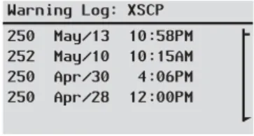 Figure 12 SCP Warning LogWarning Log: XSCP250  May/13  10:58PM252  May/10  10:15AM250  Apr/30   4:06PM250  Apr/28  12:00PM