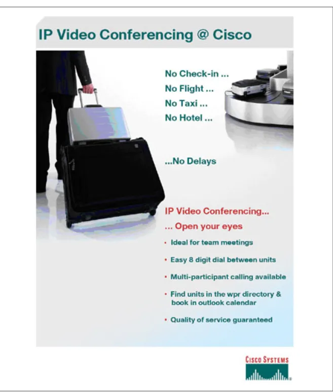 Figure 5 and 6 show examples of some of the posters deployed within Cisco to promote IP/VC usage
