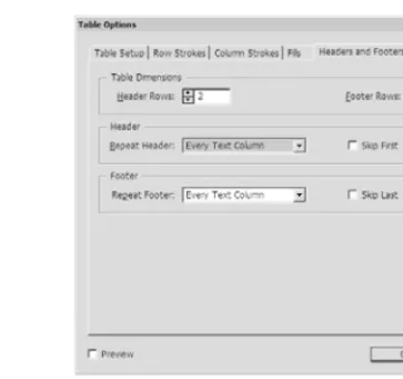 Table Options > Headers and Footers. The Table Options dialog box opens with the Headers and Footers tab chosen .