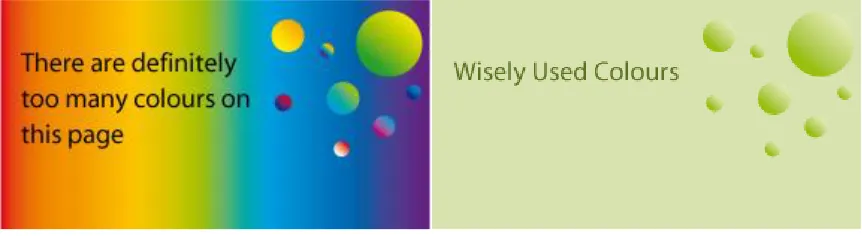 Figure 3.Too many colours on the screen [8]                 Figure 4. Wisely used colours on the screen[8] 