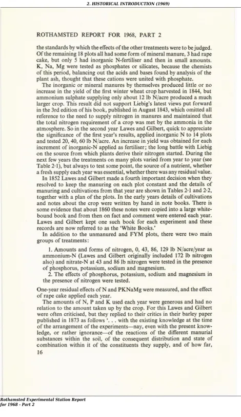 Table 2.1), but always to test some point, the source of a nutrient, whethera fresh supply each year was essential, whether there was any residualvalue.In 1852 Lawes and Gilbert made a fourth important decision when they