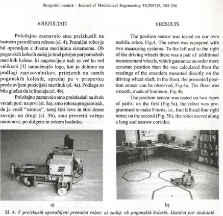 Fig. 4. The mobile robot from the experiments: a) at the back, on each side o f the driving wheels, a pair of 