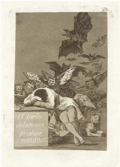 Figure 5:  Francisco Goya, Sleep of Reason Produces Monsters, 1799 Source: ArtStor 