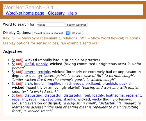 Figure 7: Senses listed in WordNet for the word wicked when used as an adjective. None ofthe senses listed reflect the sense of wicked in the sentence, “Tony Hawk did a wicked ollieat the convention”, where wicked is used as an adjective denoting awesome-ness.