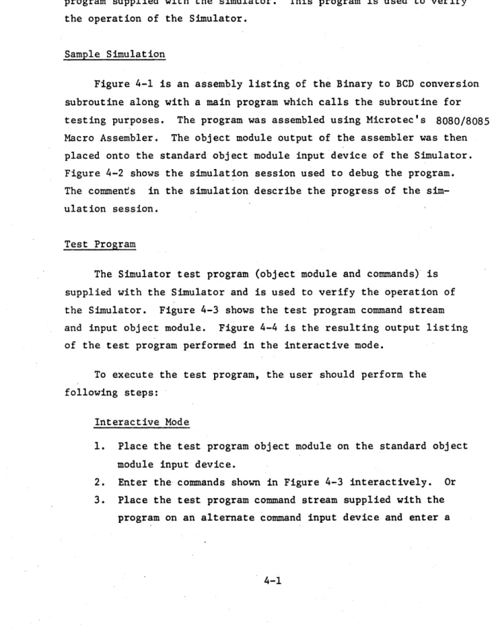 Figure  4-1  is  an  assembly  listing  of  the  Binary  to  BCD  conversion  subroutine  along  with  a  main  program  which  calls  the  subroutine  for  testing  purposes