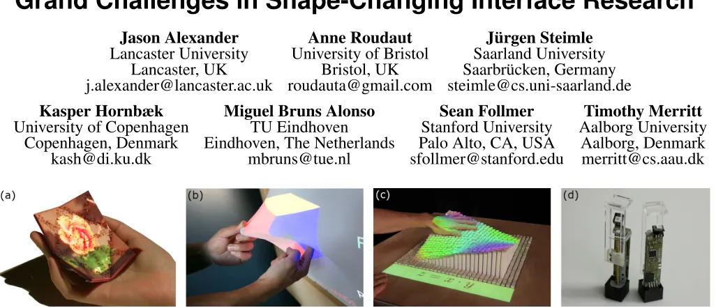 Figure 1. Example shape-changing interfaces: (a) Morphees, a shape-changing mobile phone [75]; (b) An elastic deformable display [102]; (c) inFORM,a self-actuated pin-array [23]; (d) ShapeClip, a prototyping toolkit for shape-changing interfaces [32].
