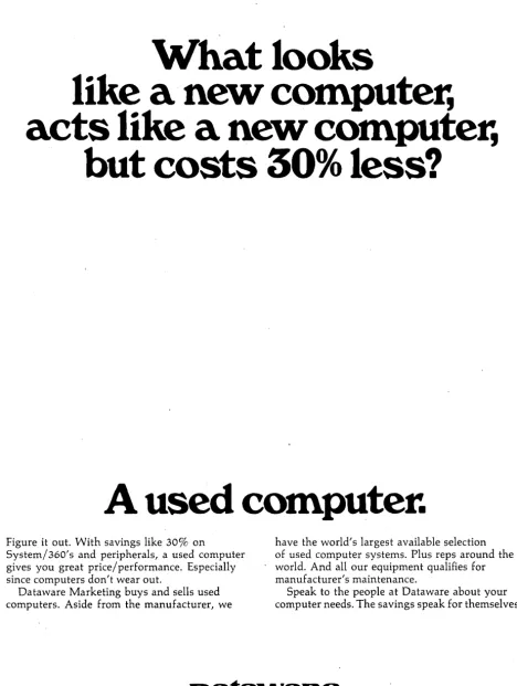 Figure it out. With savings like 30% on System/360's and peripherals, a used computer gives you great price/performance
