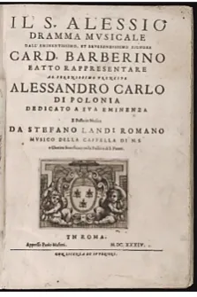 Fig. 2.13 Frontispiece of Stefano Landi’s score of Il Sant’Alessio (Rome: Paolo Masotti, 1634)