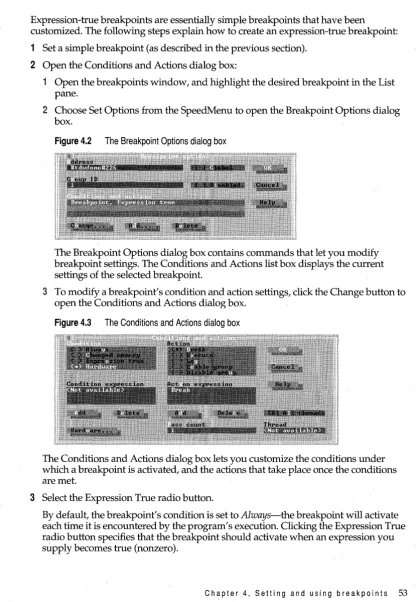 Figure 4.2 breakpoint settings. The Conditions The Breakpoint Options dialog box contains commands that let The Breakpoint Options dialog box you modify and Actions list box displays the current 
