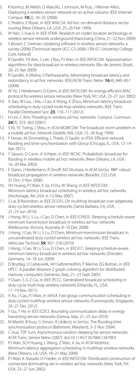 Figure 10 is a plot of the broadcast latency versus dutycycle. We fix the square length to 200 m, the number ofslots as the duty cycle decreases; a node will thus needto wait longer before forwarding a message to its neigh-bors