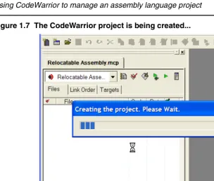 Figure 1.7  The CodeWarrior project is being created...