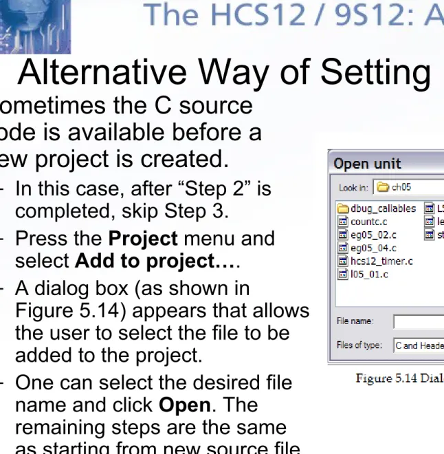 Figure 5.14) appears that allows  the user to select the file to be  added to the project.